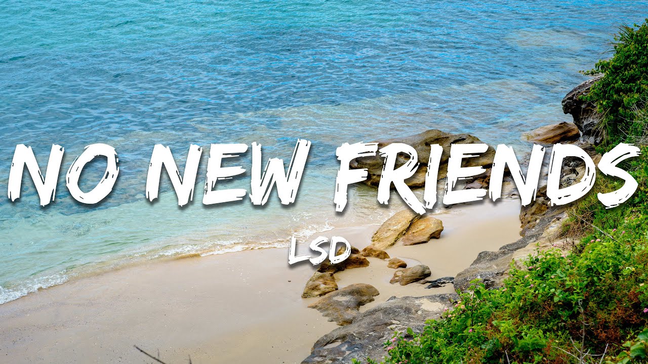 LSD feat. Labrinth, Sia & Diplo - No New Friends (Lyrics)
