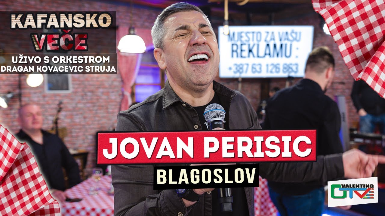 JOVAN PERISIC - BLAGOSLOV | UZIVO (ORK.DRAGAN KOVACEVIC STRUJA) 2022 | OTV VALENTINO