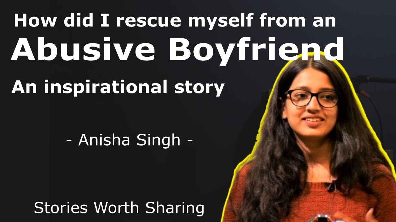How to deal with a toxic relationship? | Anisha Singh | Stories Worth Sharing