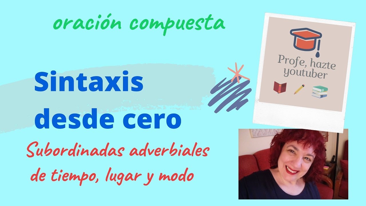 Subordinadas adverbiales de tiempo, lugar y modo