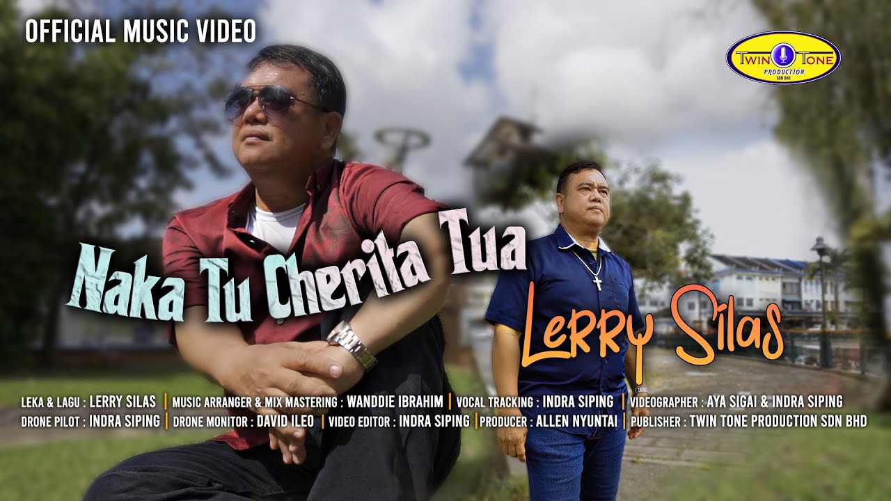 NAKA TU CHERITA TUA - LERRY SILAS ( Offical Music Video ) #twintoneproduction