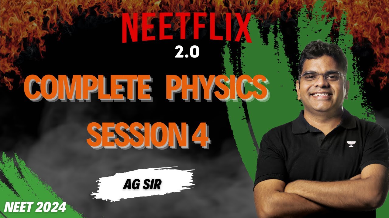Complete Physics Session 4 | NEETFLIX 2.0 | NEET 2024 | AG SIR | Kota Pulse By Unacademy