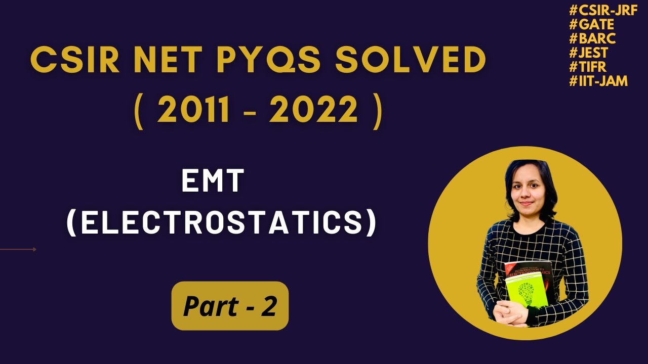 Electrostatics | CSIR NET PYQs solved of Electromagnetic theory from 2011 to 2022 | lecture 2