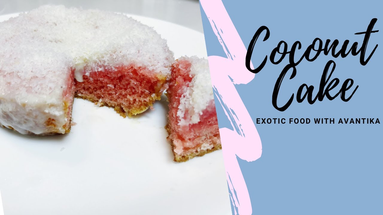 Coconut Cake | Exotic Food With Avantika