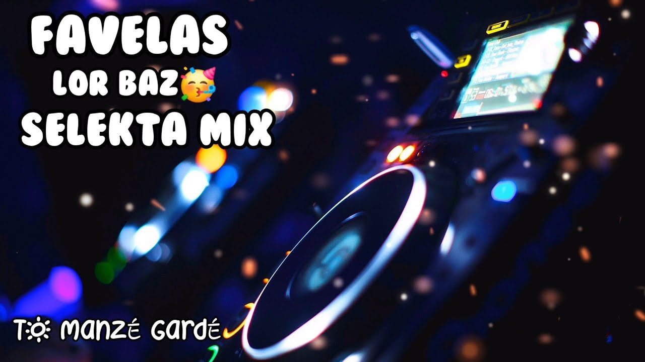 FAVELAS LOR BAZ 🥳 MIX 2025 SELEKTA MIX 2025 🔥🎛🌋🎉
