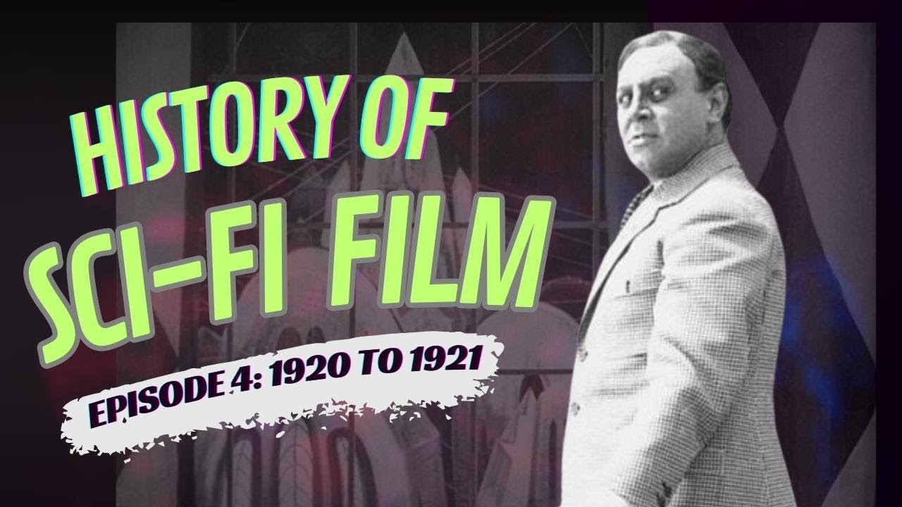 History of Sci-Fi Film- 1920 to 1921- Robots and Ray guns Episode 4