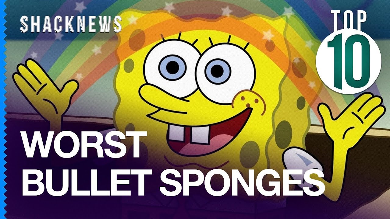Top 10 Worst Bullet Sponges