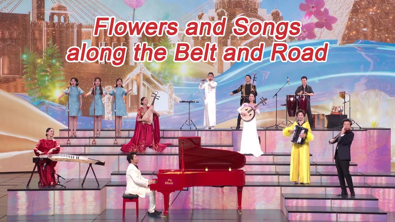 Flowers and Songs along the Belt and Road