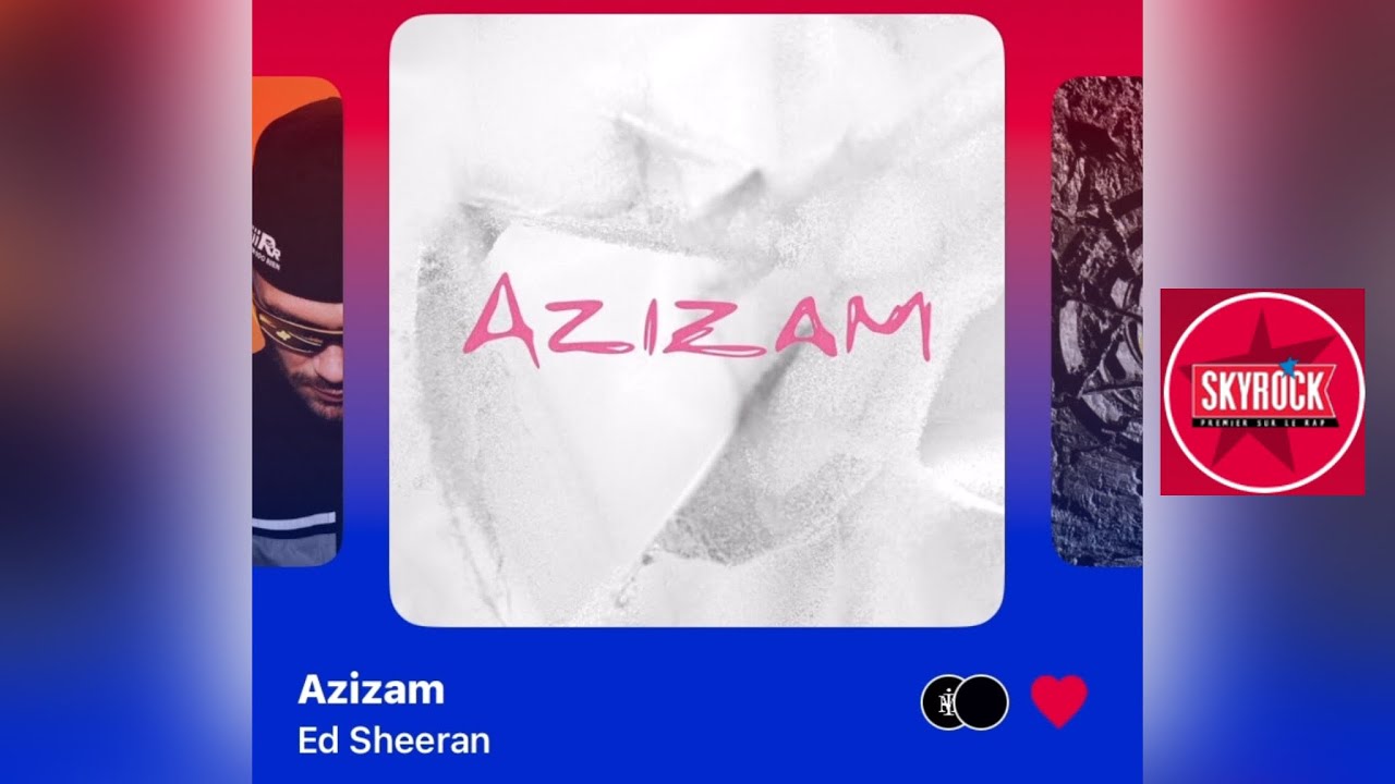 Ed Sheeran - Azizam ( version skyrock )