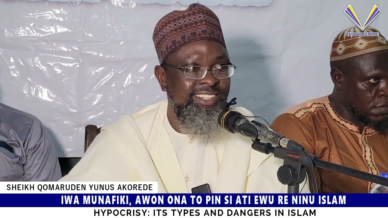 ÌWÀ MUNAFIKI, ÀWỌN ONA TO PIN SI ATI EWU RE NINU ISLAM || ASH-SHAYKH QOMARUDEEN YUNUS AKOREDE