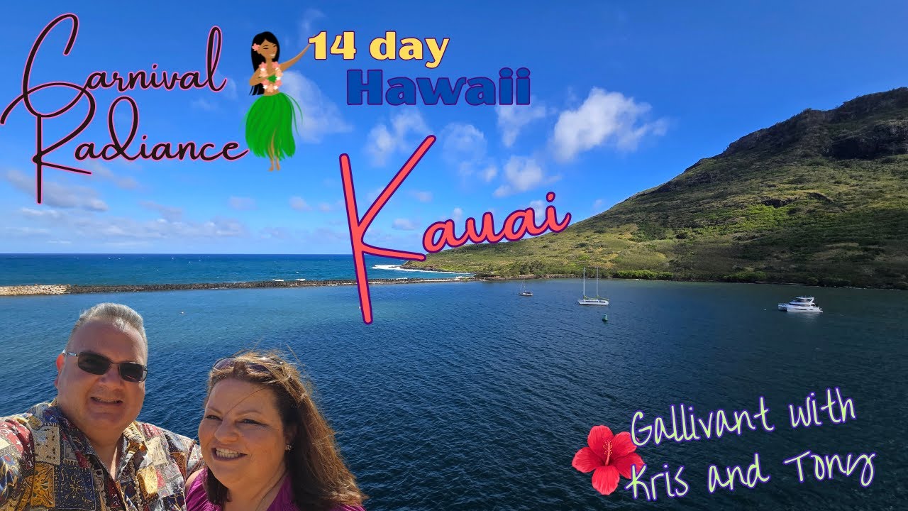 Carnival Radiance 14 day Hawaiian cruise- Kauai