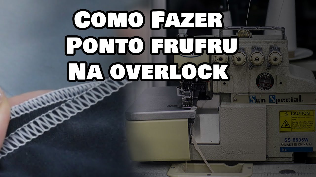 Como Fazer Ponto FRUFRU na Overlock