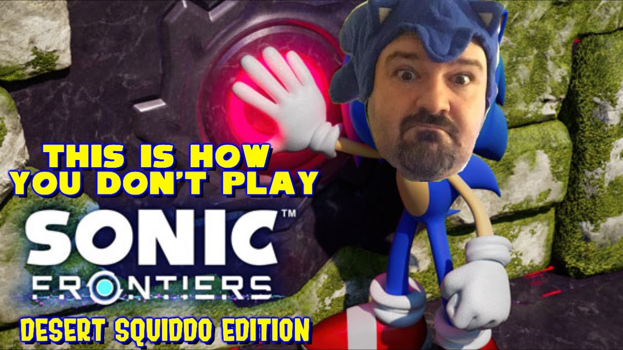 This is How You DON'T Play Sonic Frontiers Desert Squiddo Edition