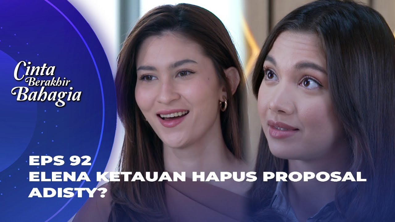 YOU GO GIRL! ADISTY LABRAK & ANCAM ELENA? - CINTA BERAKHIR BAHAGIA EPS 92