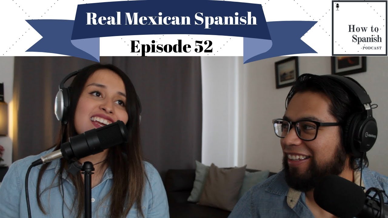 How to Spanish Podcast: 1 year learning real Mexican Spanish