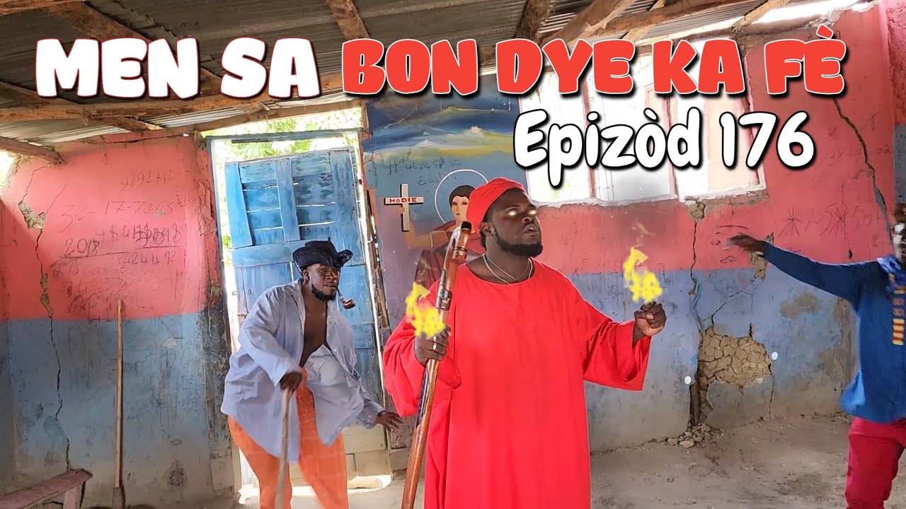 MEN SA BON DYE KA FÈ_EPIZÒD 176