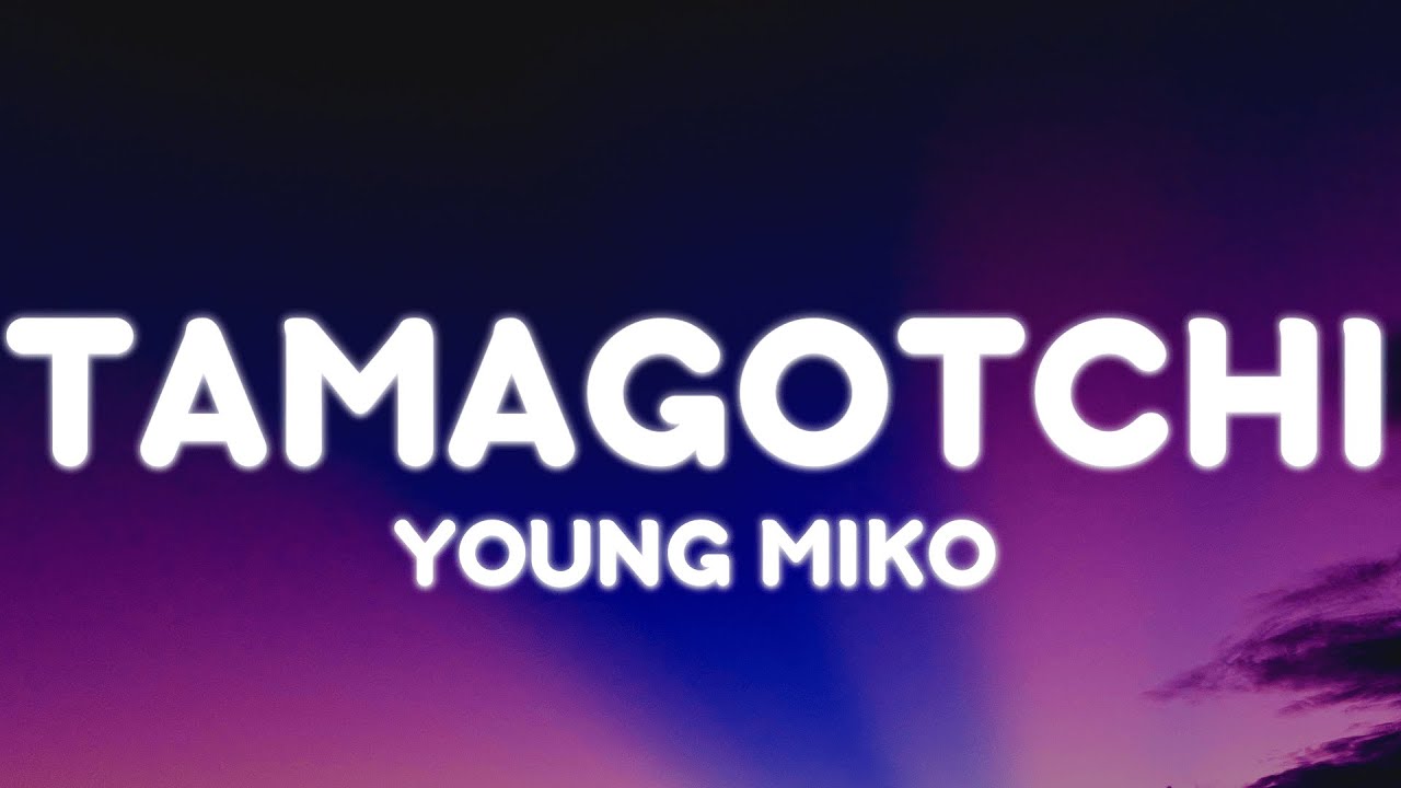 Young Miko - tamagotchi (Letra/Lyrics) | att.
