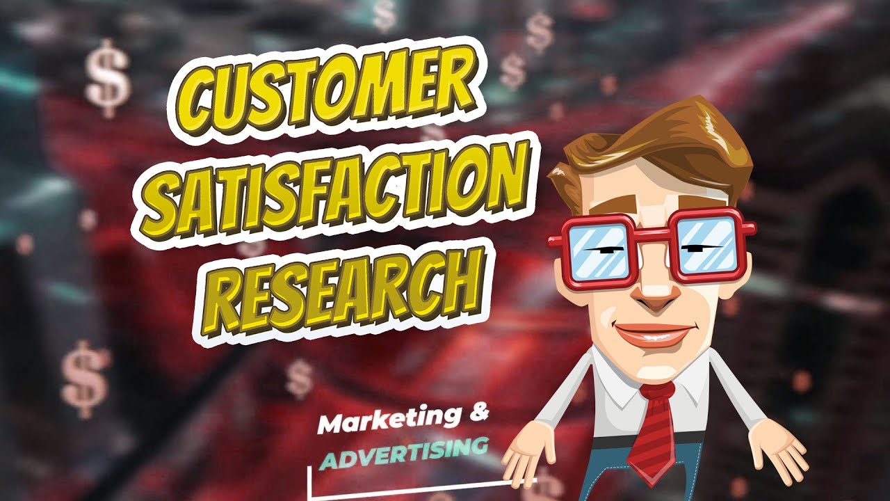 Customer satisfaction research 💲 Marketing & Advertising💲