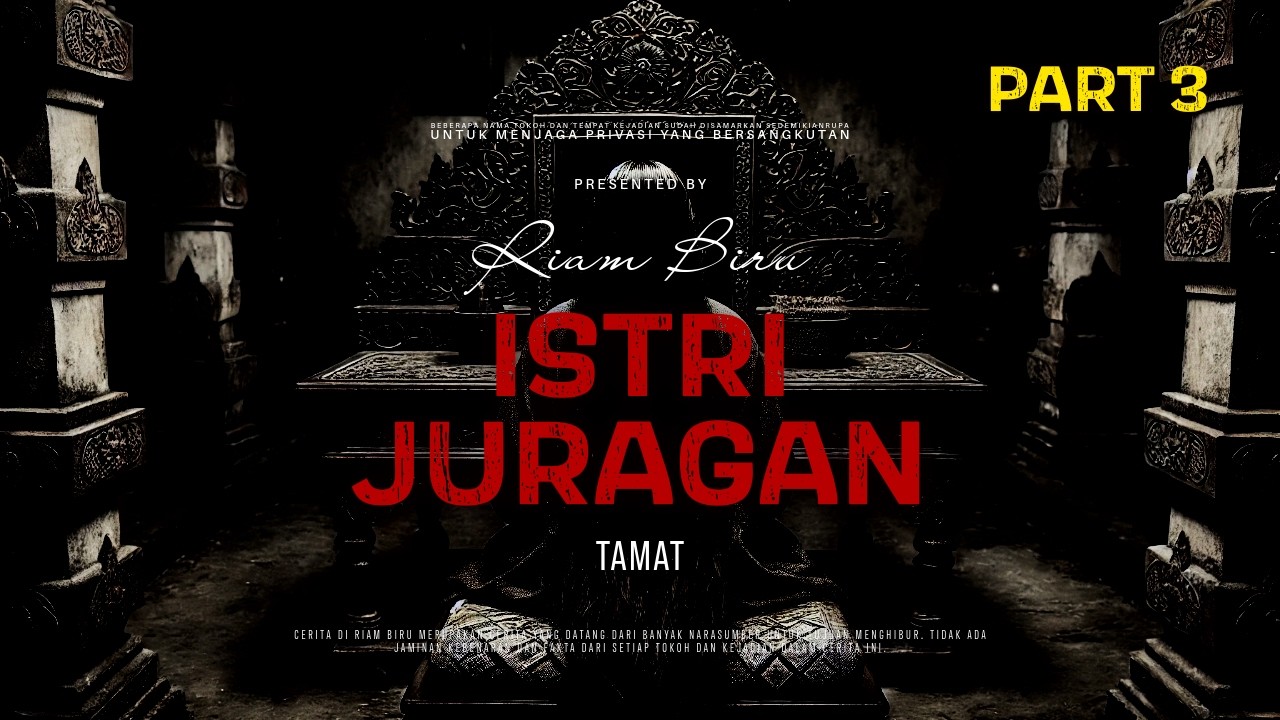 ISTRI JURAGAN PART 3 - TAMAT | EP639 - Riam Biru