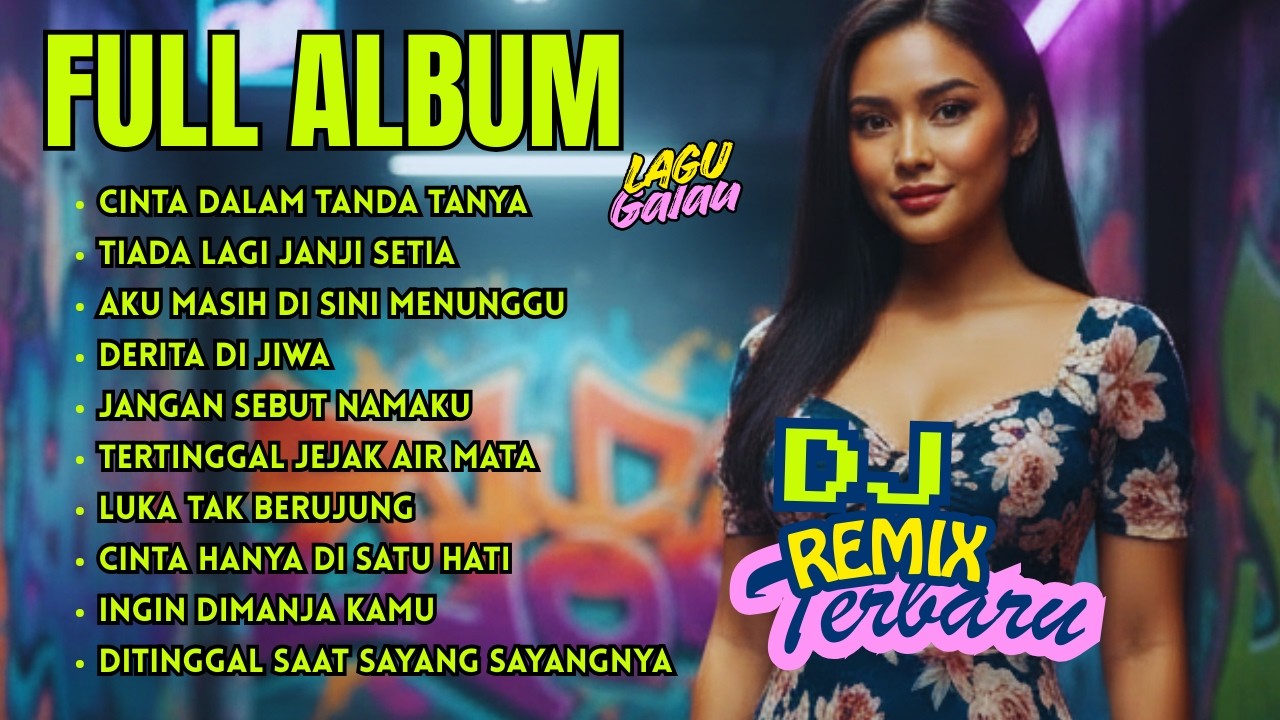 DJ REMIX FULL BASS TERBARU 💔 LAGU GALAU PATAH HATI | FULL ALBUM VIRAL 2026 | Bass Goyang Official
