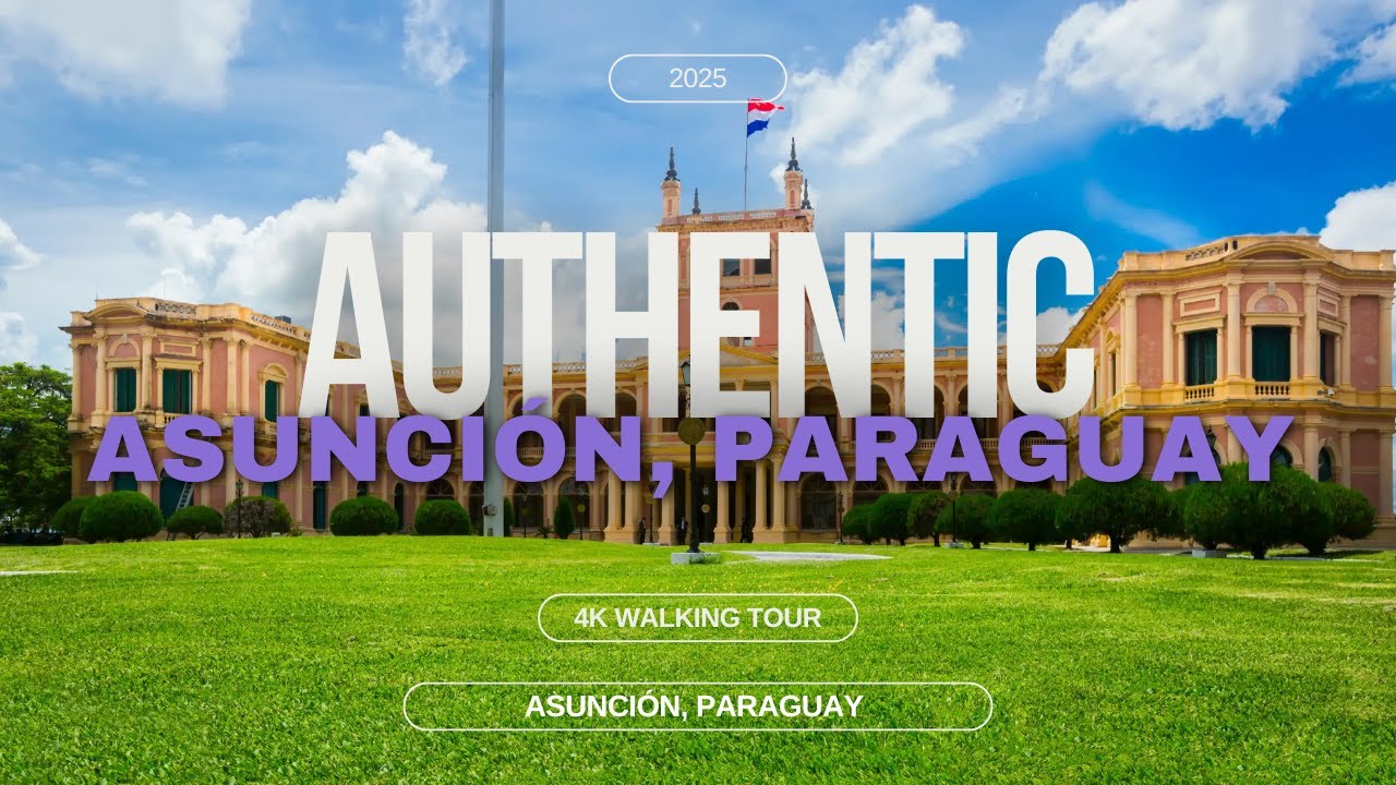 🇵🇾 Asunción, Paraguay - Streets of Paraguay Walking Tour 4k