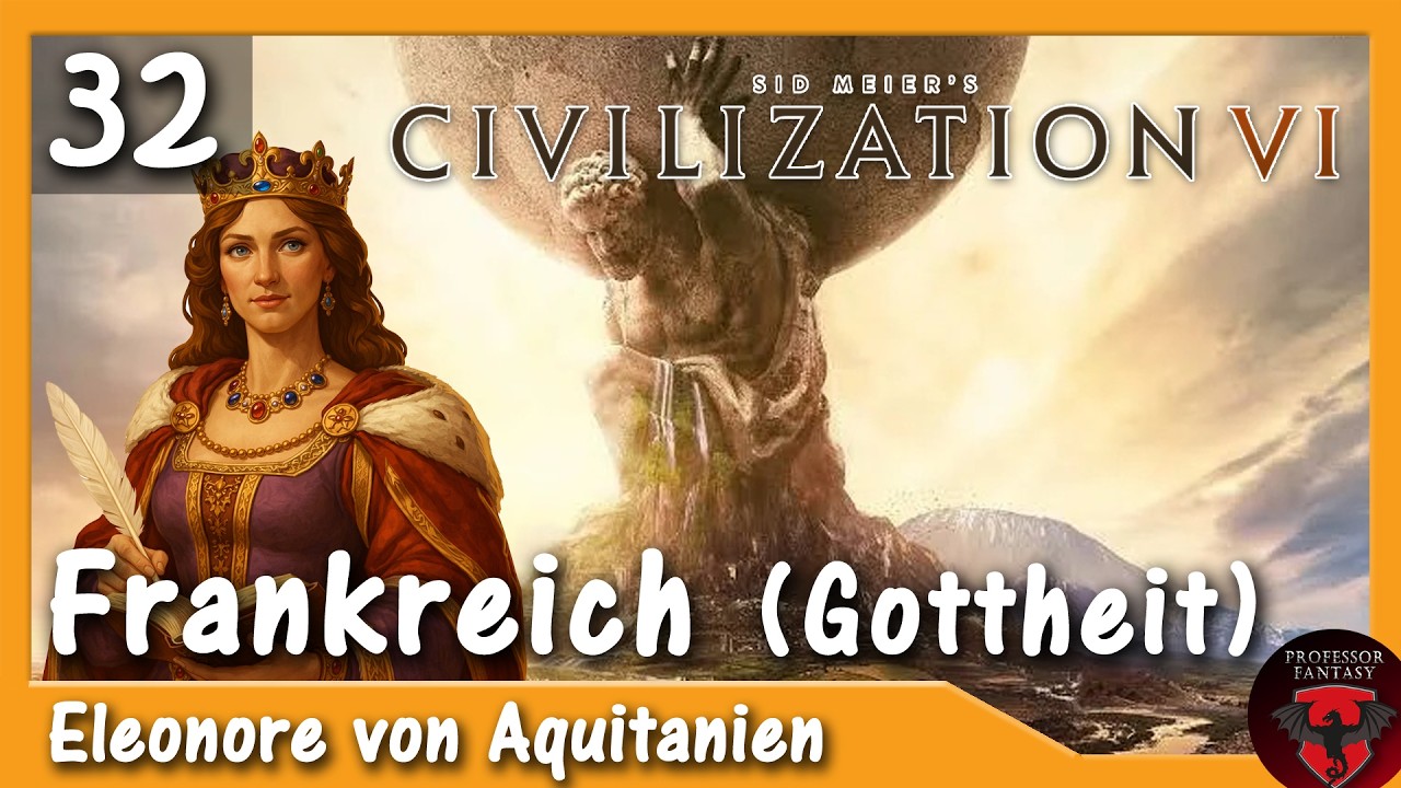 32 | Civilization 6 auf Gottheit mit Frankreich (Eleonore von Aquitanien | deutsch) #civ6