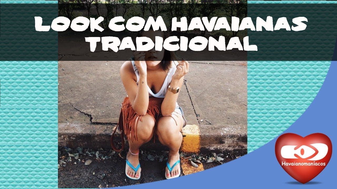 Look do dia usando havaianas tradicional 21092017