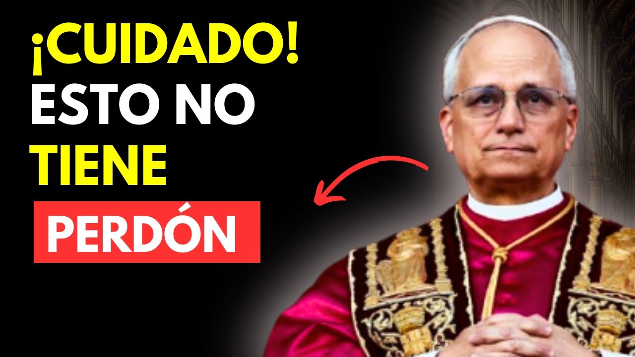 ⚠️EL PAPA LEÓN XIV ADVIERTE ¡ESTE ES EL ÚNICO PECADO QUE DIOS NO PERDONA!