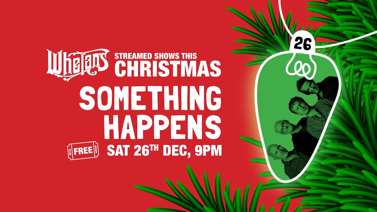 Something Happens - Live in Whelan's - Christmas Special - St. Stephen's Night, 26th Dec 2020
