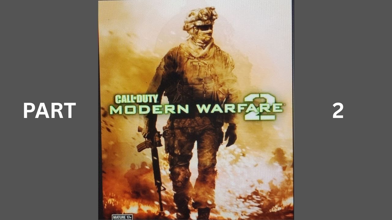 Modern Warfare 2 . Part 2!