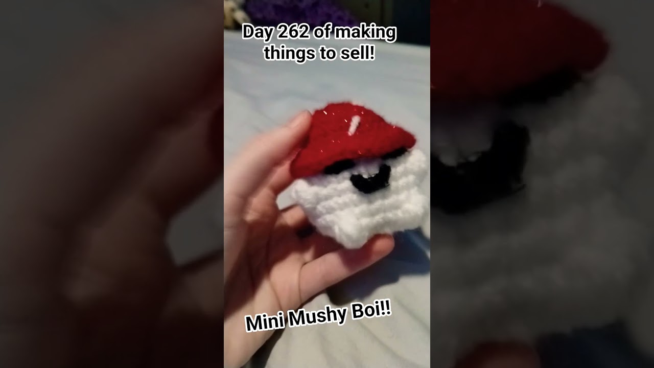 Mushy Boi! Day 262 of making things to sell! 
