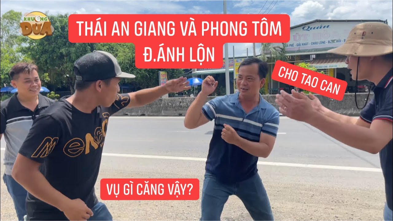 Khương Dừa can ngăn hết lời m&agrave; Th&aacute;i An Giang v&agrave; Phong T&ocirc;m vẫn đ.&aacute;nh lộn, vụ g&igrave; m&agrave; căng vậy?