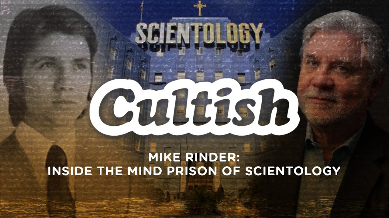 Cultish: Mike Rinder - Inside The Mind Prison of Scientology