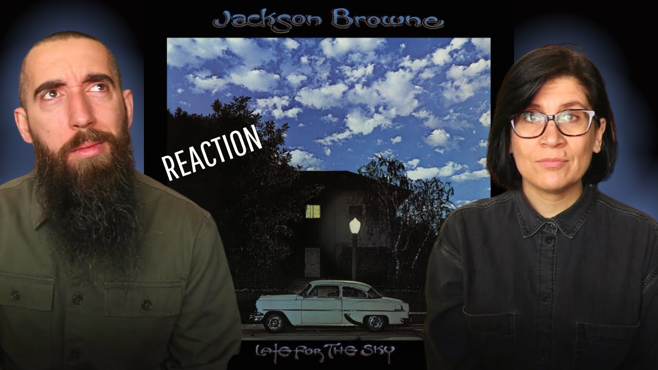 Jackson Browne - Late for the Sky (REACTION) with my wife