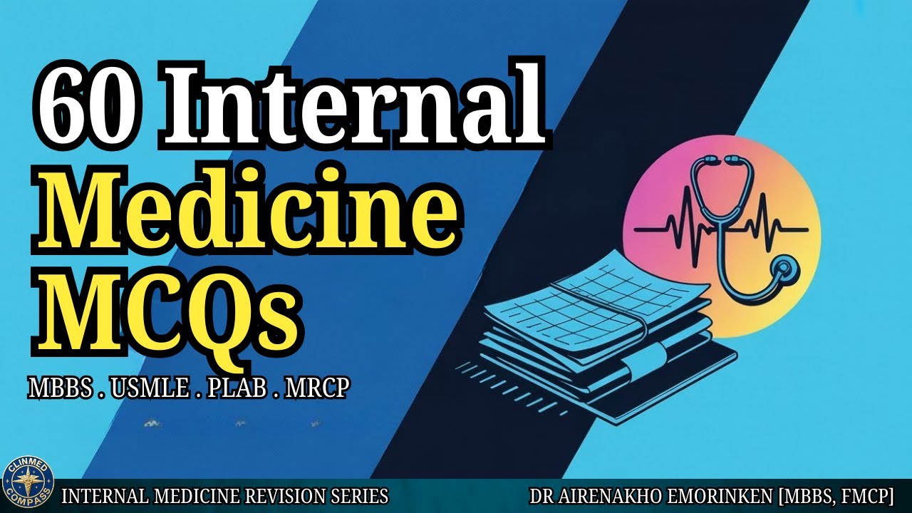 Ace Your Exams: 60 Internal Medicine MCQs with Detailed Explanations!
