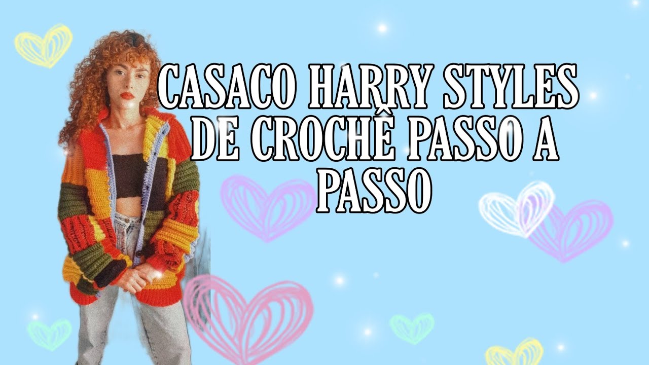 Casaco Harry Styles de Crochê passo a passo
