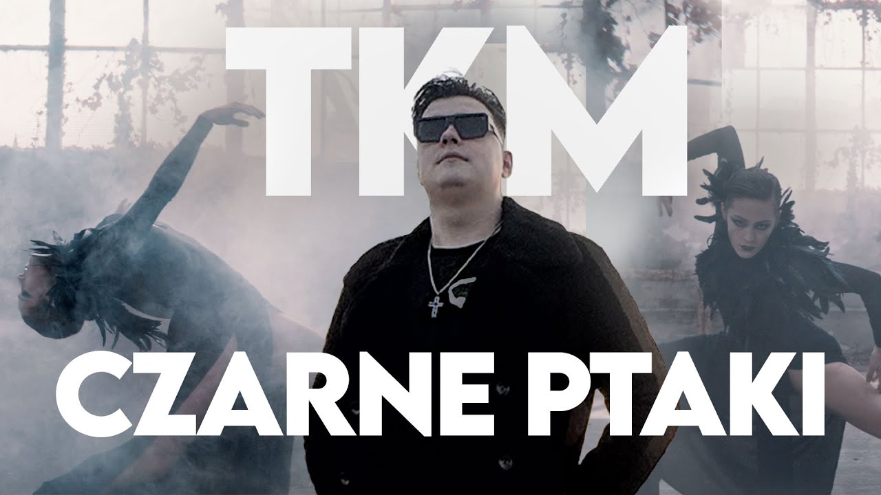 TKM - CZARNE PTAKI 🖤 [OFFICIAL MUSIC VIDEO]
