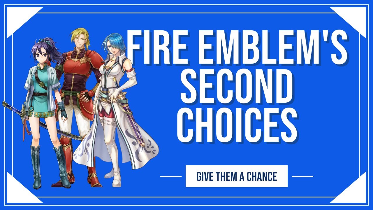 Fire Emblem's Second Choices: Benchwarmers With A Purpose