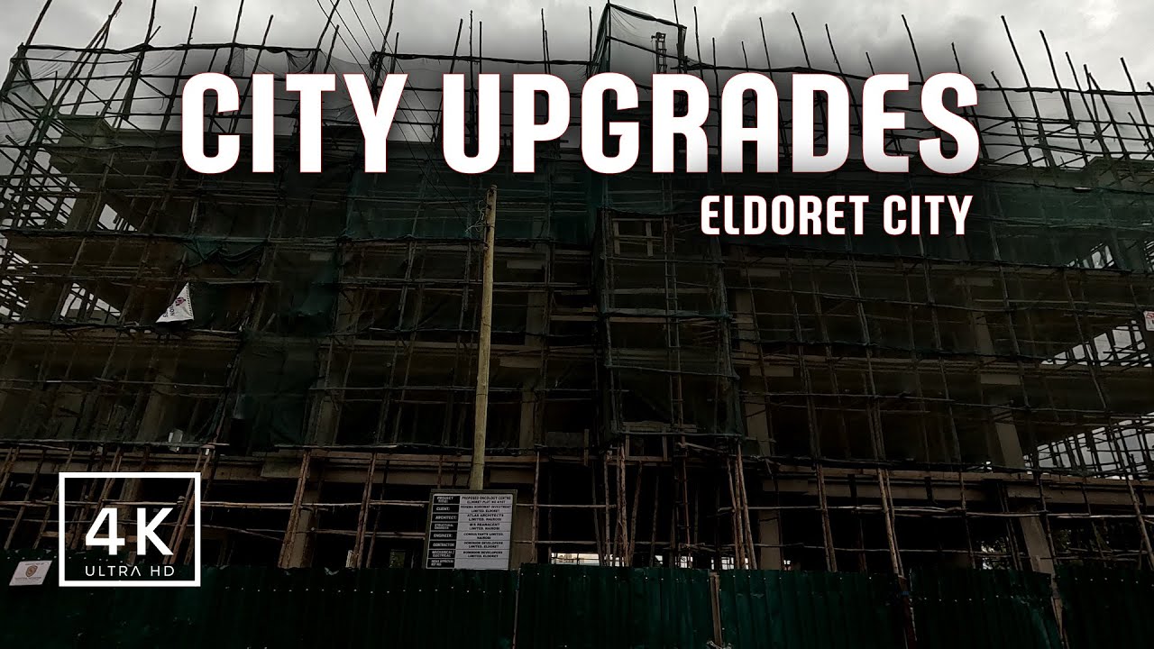 Eldoret City Upgrades 4K | New Structures Popping Up