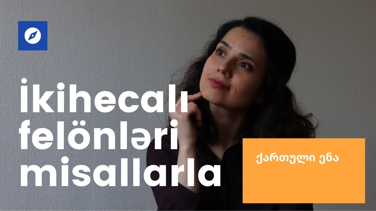 ორმარცვლიანი ზმნისწინები მაგალითებით - ikihecalı felönləri misallarla - Gürcü Dili