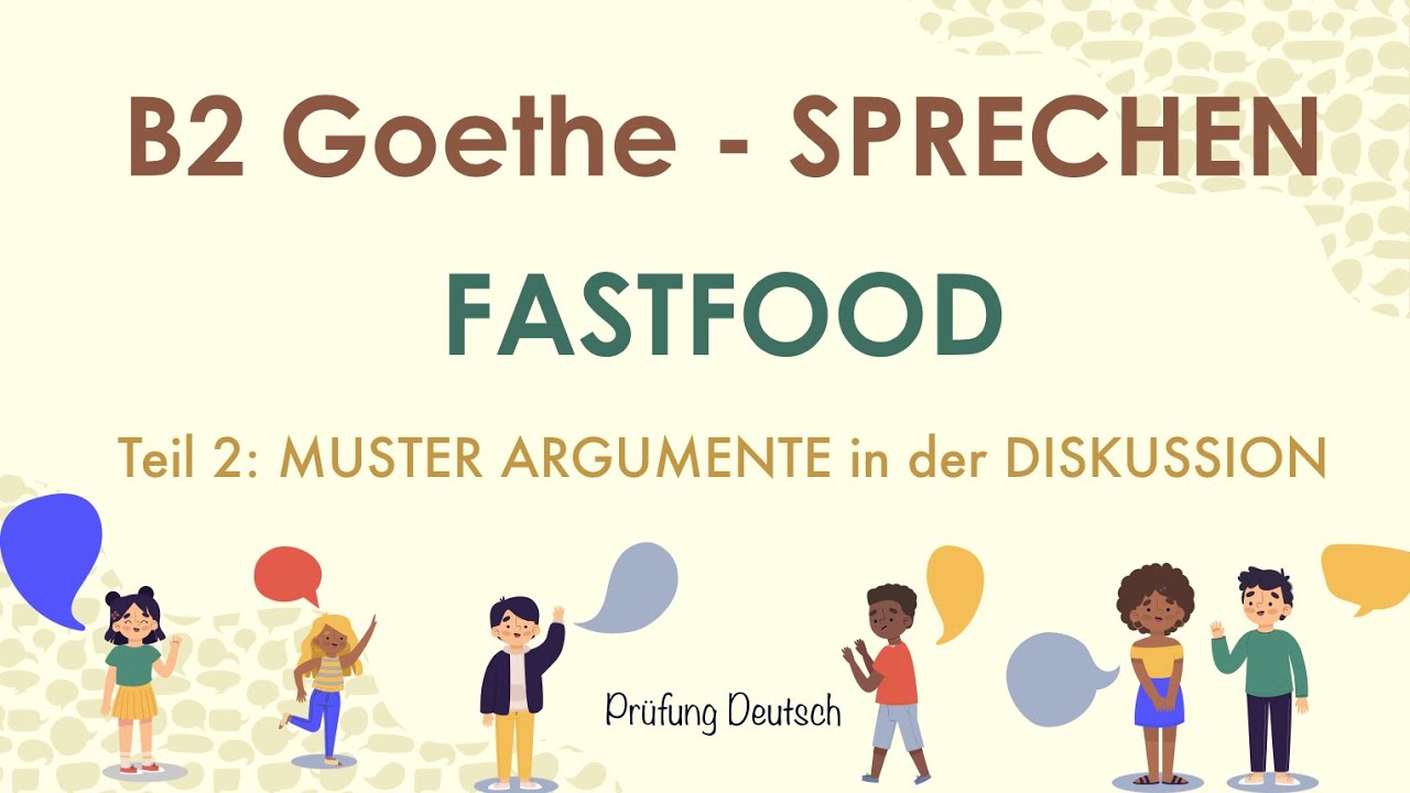 FASTFOOD und FASTFOOD-RESTAURANTS - B2 Diskussion Muster Argumente Teil 2 Sprechen - Goethe