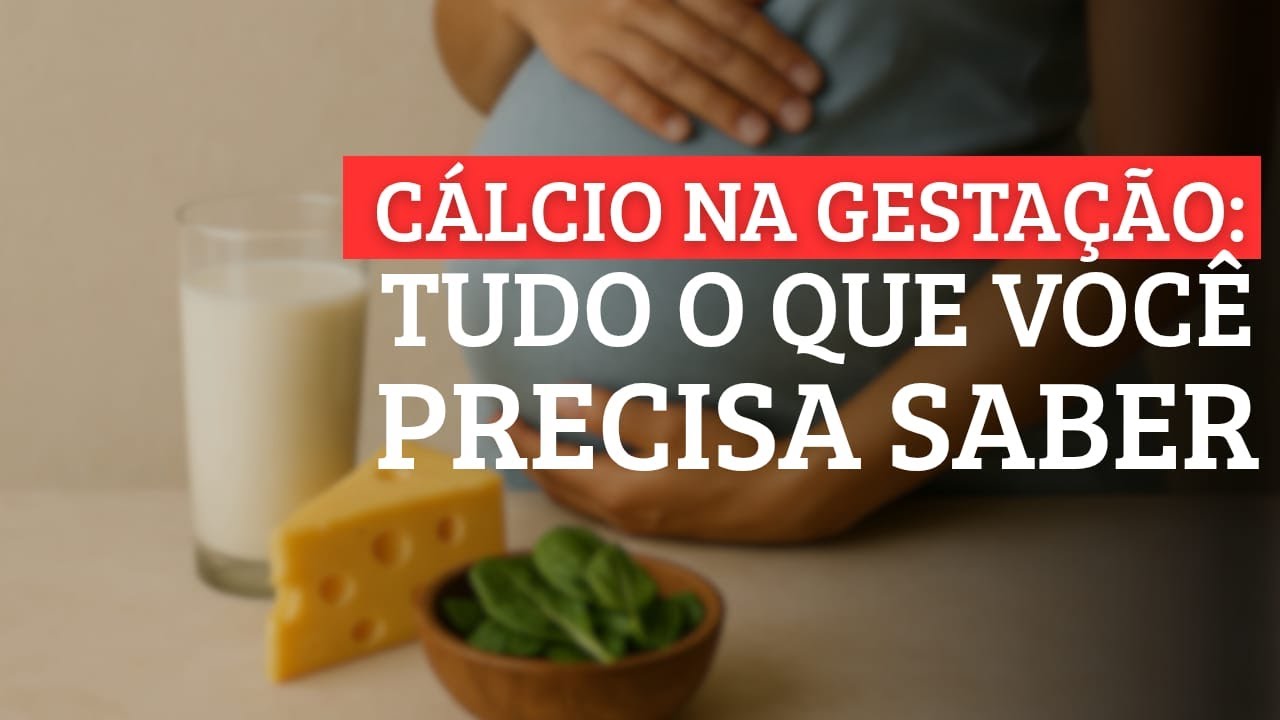 Cálcio na gestação: tudo o que você precisa saber (e ninguém te explicou direito!)
