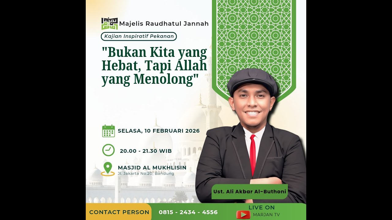 Bukan Kita yang Hebat, Tapi Allah yang Menolong - Ust Ali Akbar - Kajian Inspiratif Pekanan