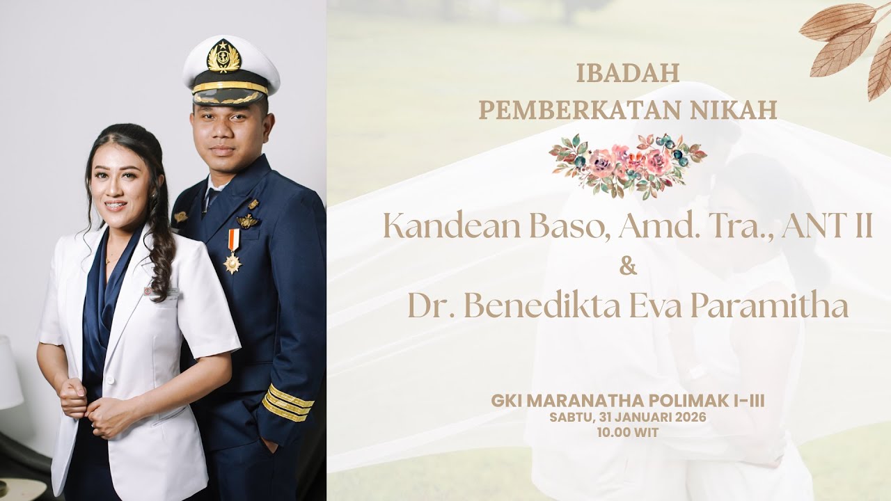 Ibadah Pemberkatan Nikah | Kandean Baso, Amd. Tra., ANT II & Dr. Benedikta Eva Paramitha