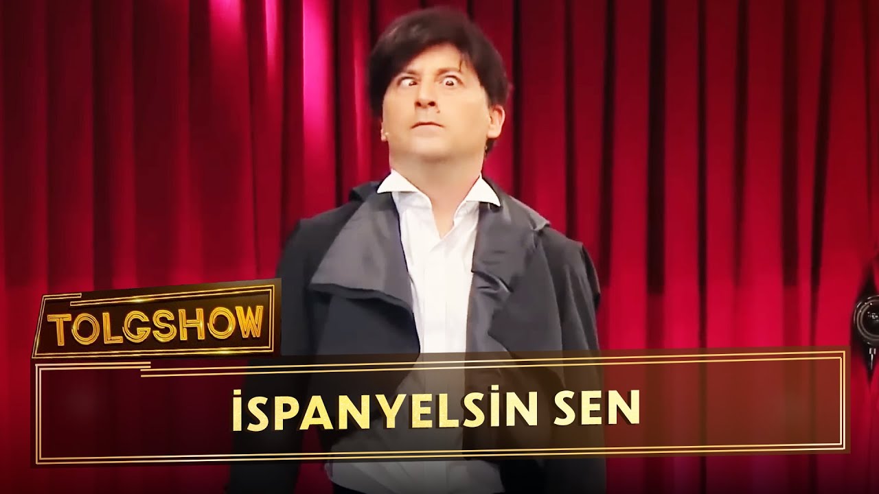 İspanyelsin Sen | Tolgshow