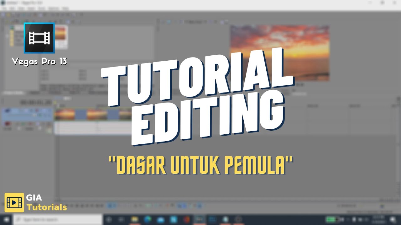 TUTORIAL DASAR EDIT VIDEO MENGGUNAKAN SONY VEGAS PRO 13 - GIA Tutorials