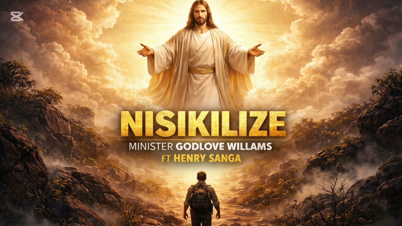 NISIKILIZE BY MINISTER GODLOVE WILLAMS FT HENRY SANGA 