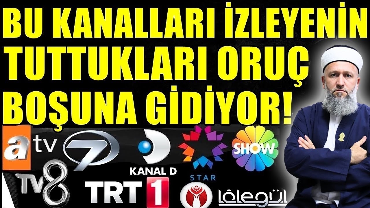 RAMAZANDA SAKIN BU KANALLARI İZLEMEYİN YOKSA ORUCUNUZ BOŞA GİDER! Hüseyin ÇEVİK