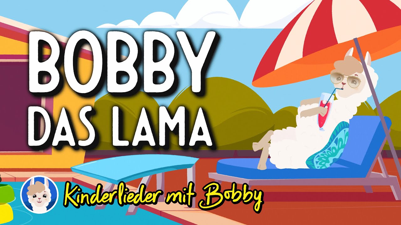 🎵 Bobby das Lama 🦙 Kinderlieder mit Bobby
