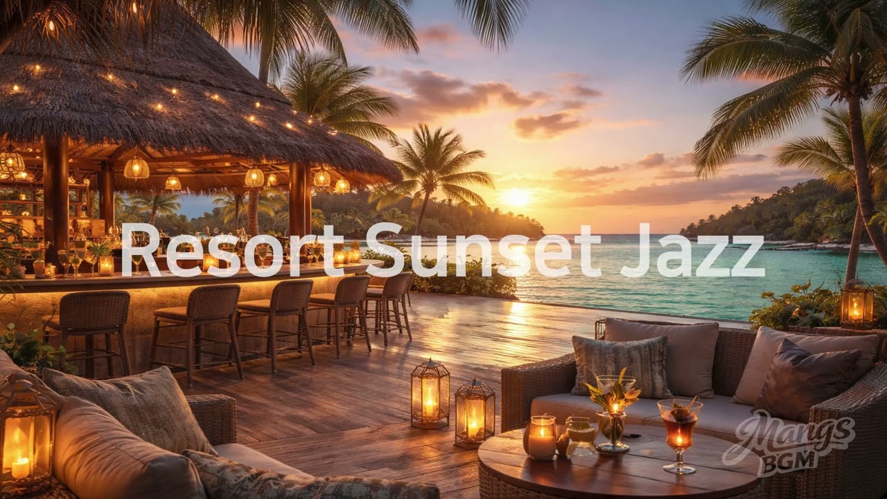Luxury Tropical Resort Jazz 🌴 Sunset Cocktail Bar Ambience 고급 휴양지 선셋 재즈 라운지 음악